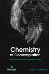 Chemistry of Contemplation And Drawing Life from the Hadiths and Verses