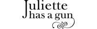 Juliette Has A Gun